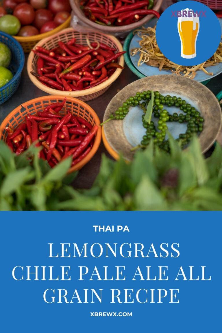 Thai PA Lemongrass Chile Pale Ale All Grain Recipe xBREWx
